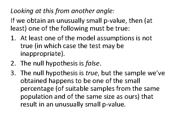 Looking at this from another angle: If we obtain an unusually small p-value, then