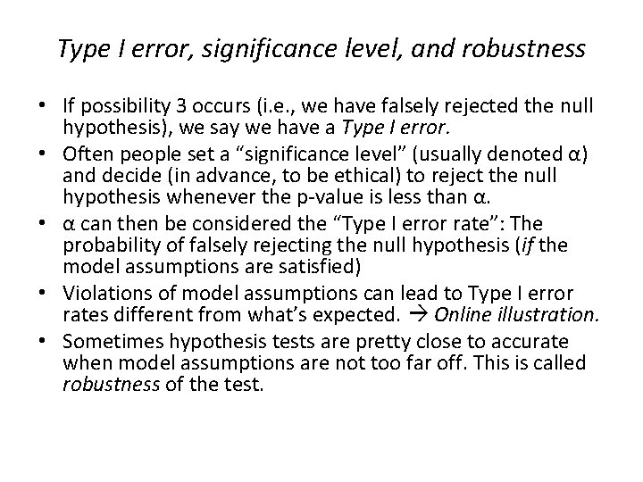 Type I error, significance level, and robustness • If possibility 3 occurs (i. e.