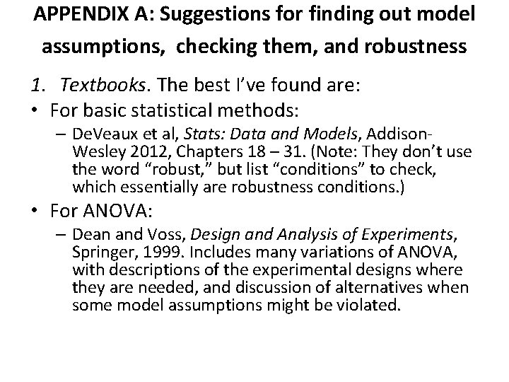 APPENDIX A: Suggestions for finding out model assumptions, checking them, and robustness 1. Textbooks.