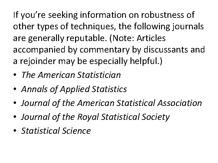 If you’re seeking information on robustness of other types of techniques, the following journals