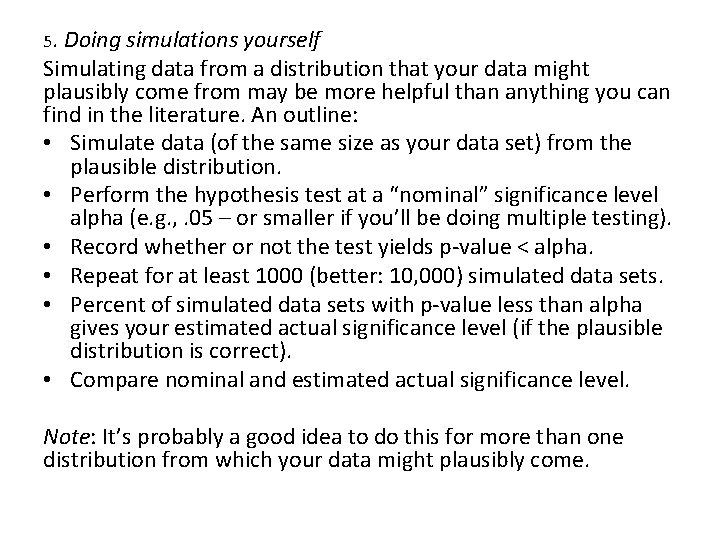 5. Doing simulations yourself Simulating data from a distribution that your data might plausibly