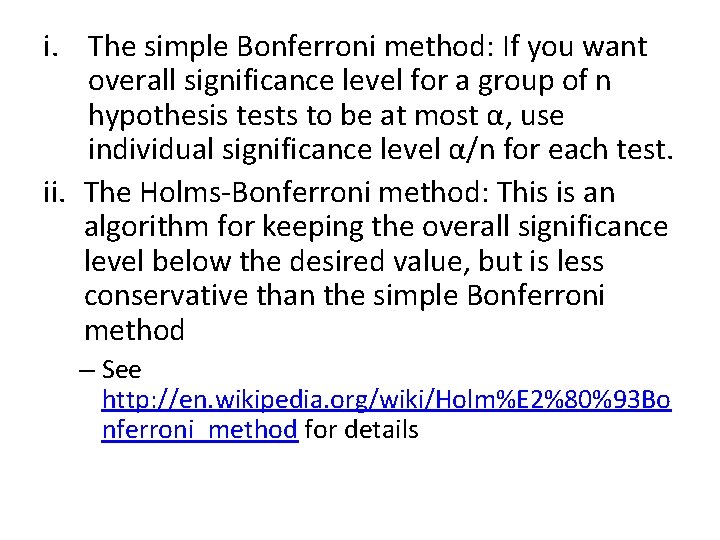 i. The simple Bonferroni method: If you want overall significance level for a group