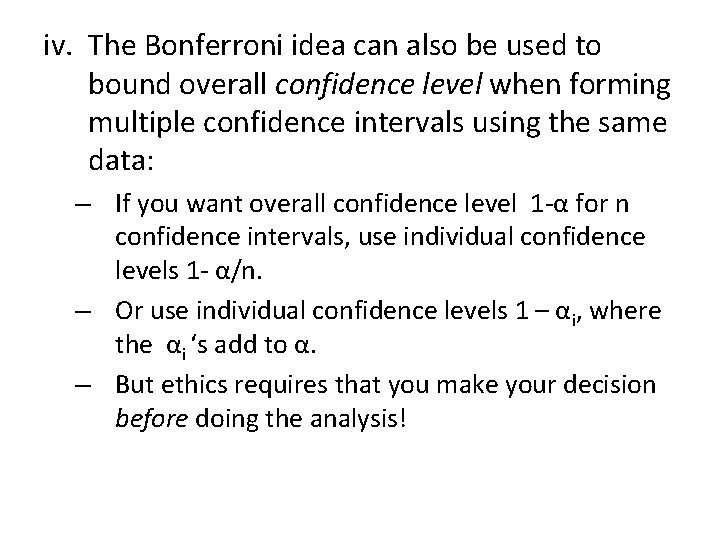 iv. The Bonferroni idea can also be used to bound overall confidence level when