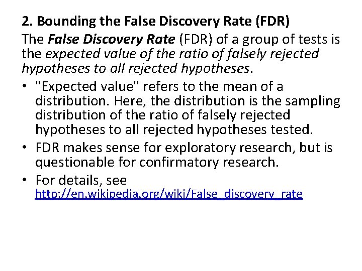 2. Bounding the False Discovery Rate (FDR) The False Discovery Rate (FDR) of a