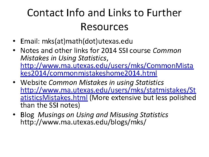 Contact Info and Links to Further Resources • Email: mks(at)math(dot)utexas. edu • Notes and