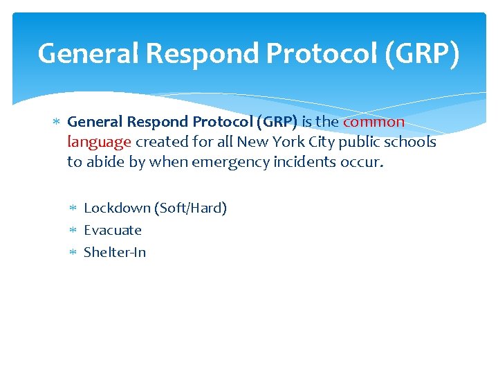 General Respond Protocol (GRP) is the common language created for all New York City