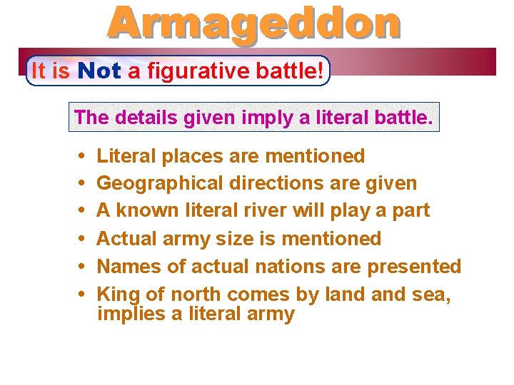 Armageddon It is Not a figurative battle! The details given imply a literal battle.