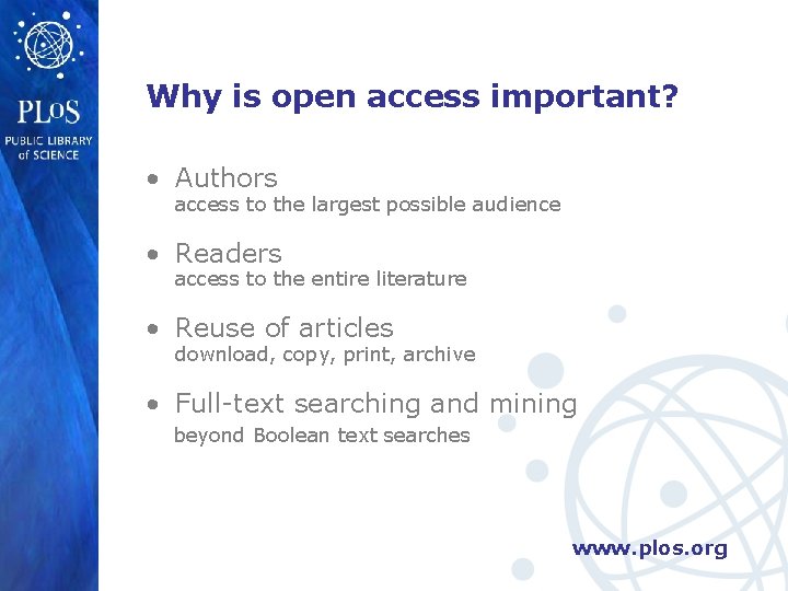 Why is open access important? • Authors access to the largest possible audience •