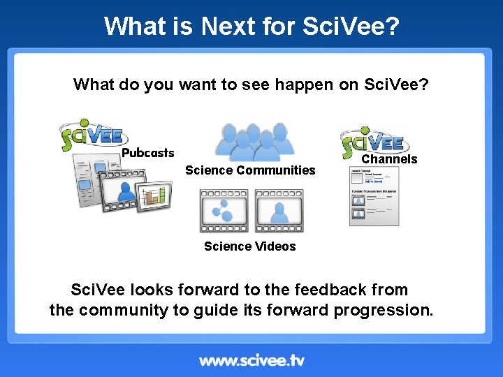 What is Next for Sci. Vee? What do you want to see happen on