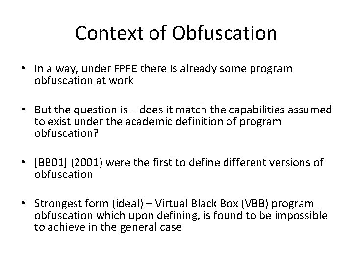 Context of Obfuscation • In a way, under FPFE there is already some program