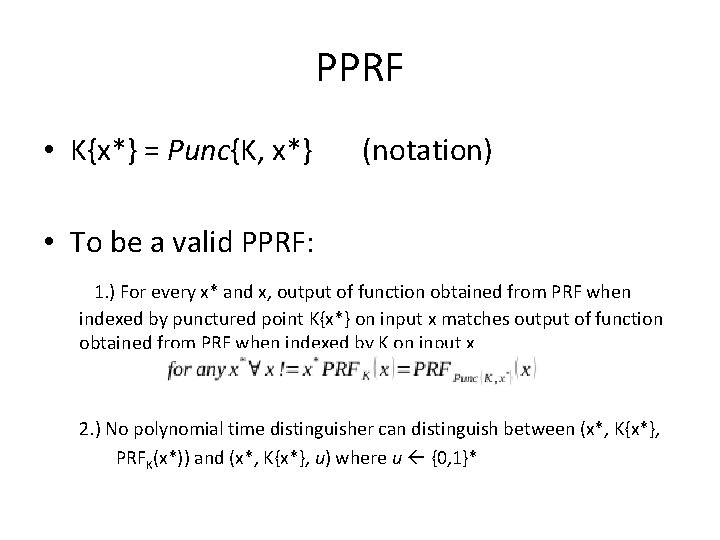 PPRF • K{x*} = Punc{K, x*} (notation) • To be a valid PPRF: 1.