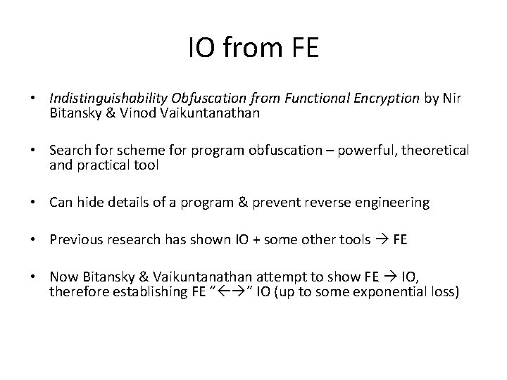 IO from FE • Indistinguishability Obfuscation from Functional Encryption by Nir Bitansky & Vinod