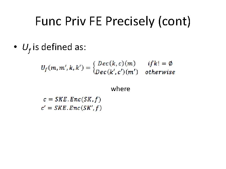 Func Priv FE Precisely (cont) • Uf is defined as: where 