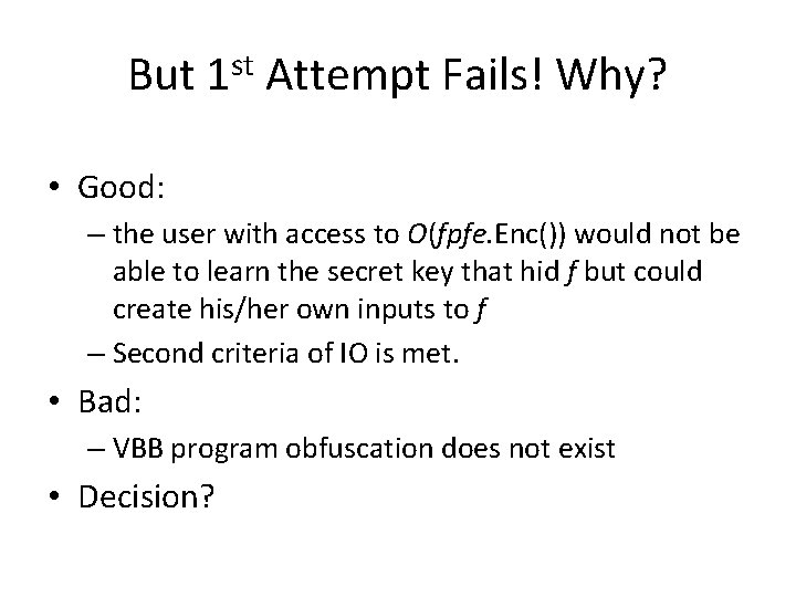 But 1 st Attempt Fails! Why? • Good: – the user with access to