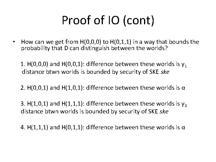 Proof of IO (cont) • How can we get from H(0, 0, 0) to