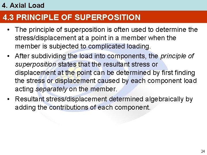 4. Axial Load 4. 3 PRINCIPLE OF SUPERPOSITION • The principle of superposition is
