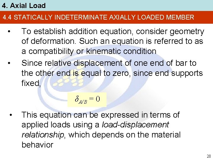 4. Axial Load 4. 4 STATICALLY INDETERMINATE AXIALLY LOADED MEMBER • • To establish