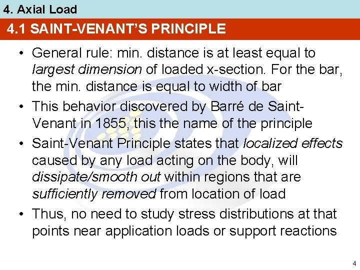4. Axial Load 4. 1 SAINT-VENANT’S PRINCIPLE • General rule: min. distance is at