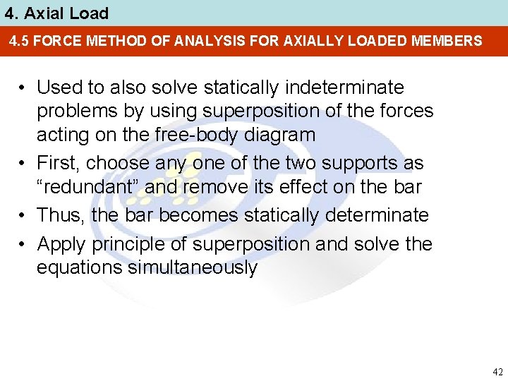 4. Axial Load 4. 5 FORCE METHOD OF ANALYSIS FOR AXIALLY LOADED MEMBERS •