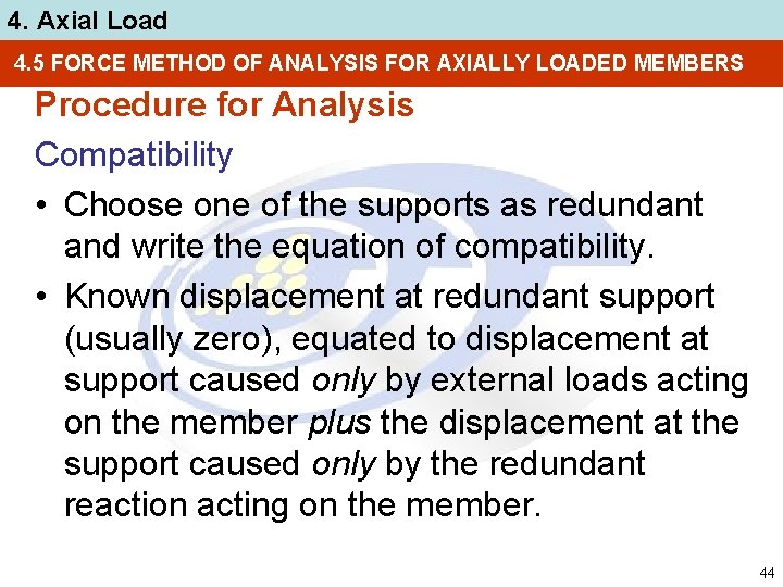 4. Axial Load 4. 5 FORCE METHOD OF ANALYSIS FOR AXIALLY LOADED MEMBERS Procedure