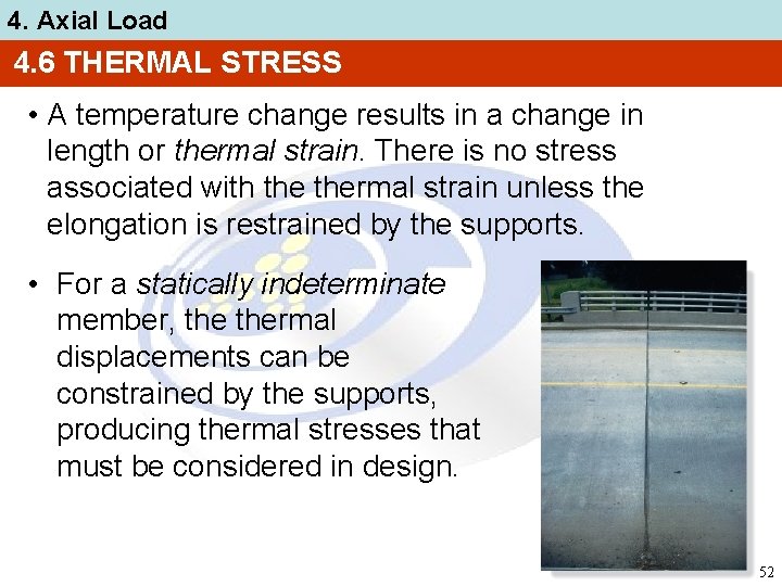 4. Axial Load 4. 6 THERMAL STRESS • A temperature change results in a