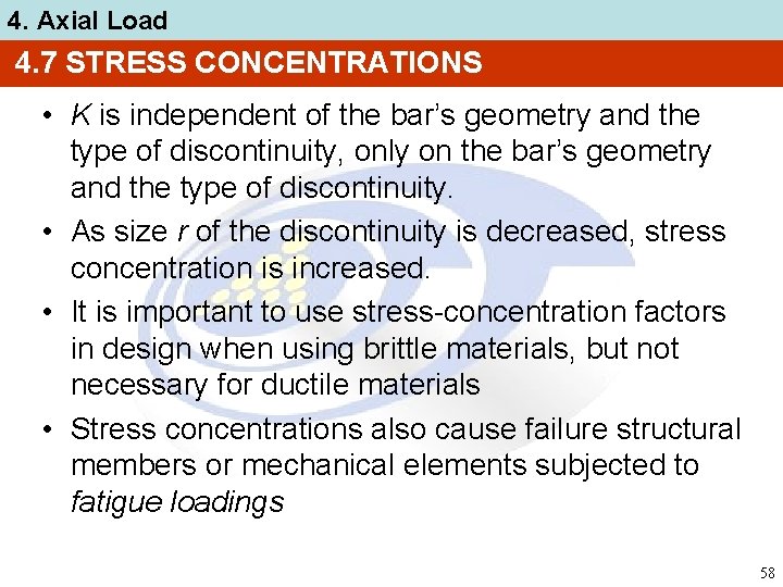 4. Axial Load 4. 7 STRESS CONCENTRATIONS • K is independent of the bar’s