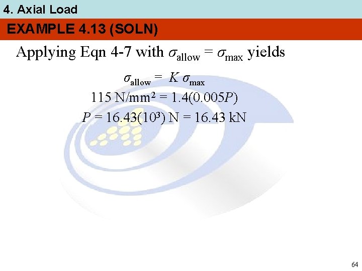 4. Axial Load EXAMPLE 4. 13 (SOLN) Applying Eqn 4 -7 with σallow =