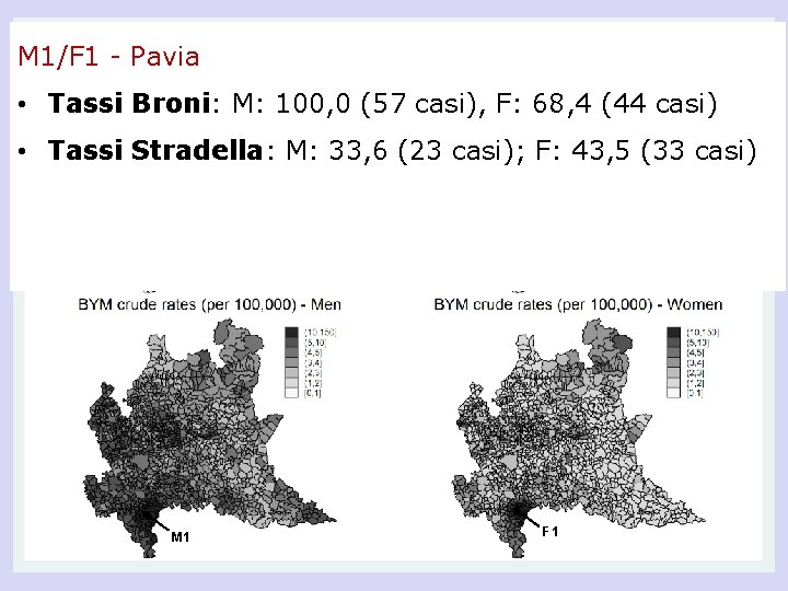 M 1/F 1 - Pavia • Tassi Broni: M: 100, 0 (57 casi), F: