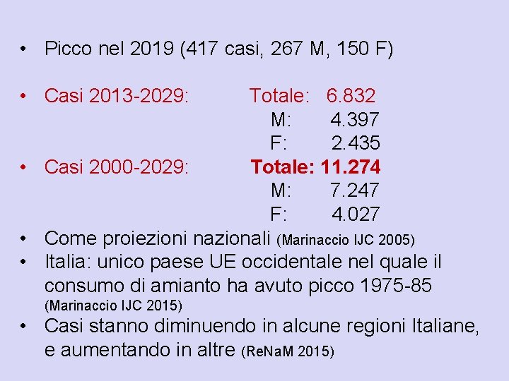  • Picco nel 2019 (417 casi, 267 M, 150 F) • Casi 2013