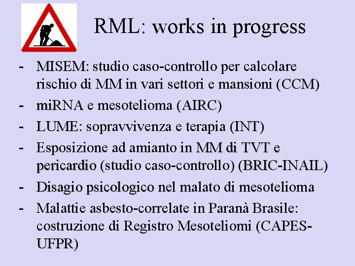 RML: works in progress - MISEM: MISEM studio caso-controllo per calcolare rischio di MM