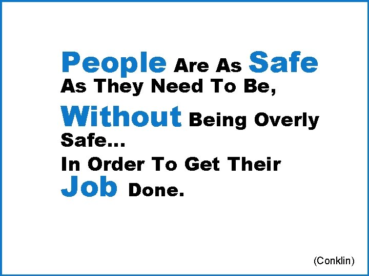 People Are As Safe As They Need To Be, Without Being Overly Safe… In