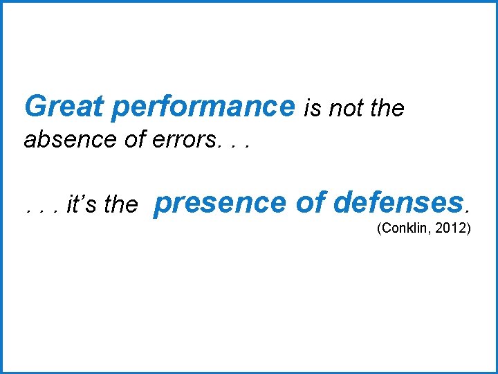 Great performance is not the absence of errors. . . it’s the presence of