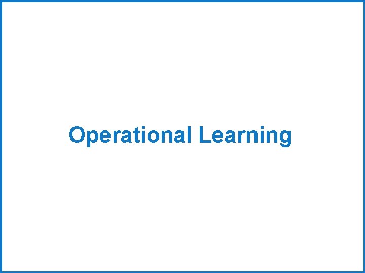 Operational Learning 