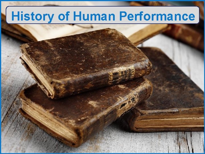History of Human Performance 