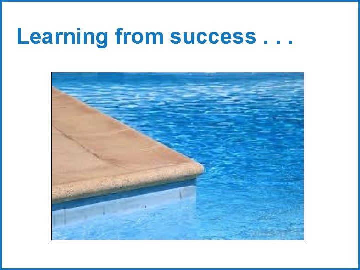 Learning from success. . . 