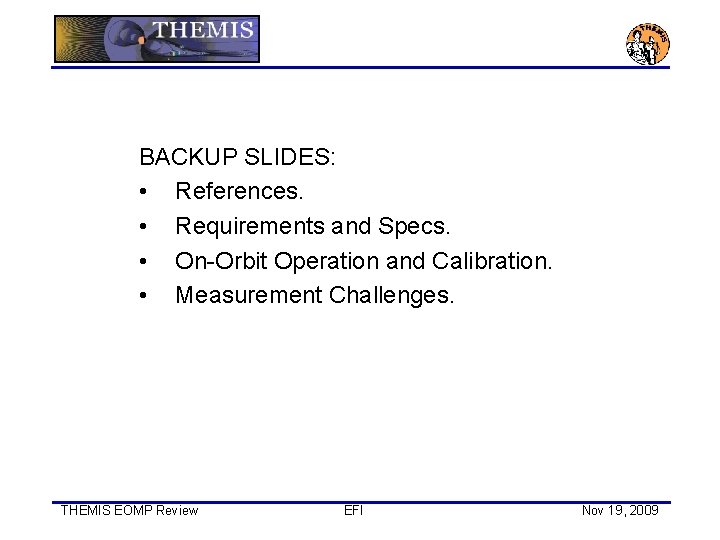 BACKUP SLIDES: • References. • Requirements and Specs. • On-Orbit Operation and Calibration. •