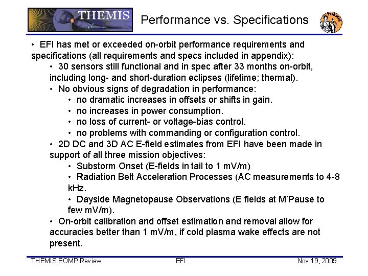 Performance vs. Specifications • EFI has met or exceeded on-orbit performance requirements and specifications