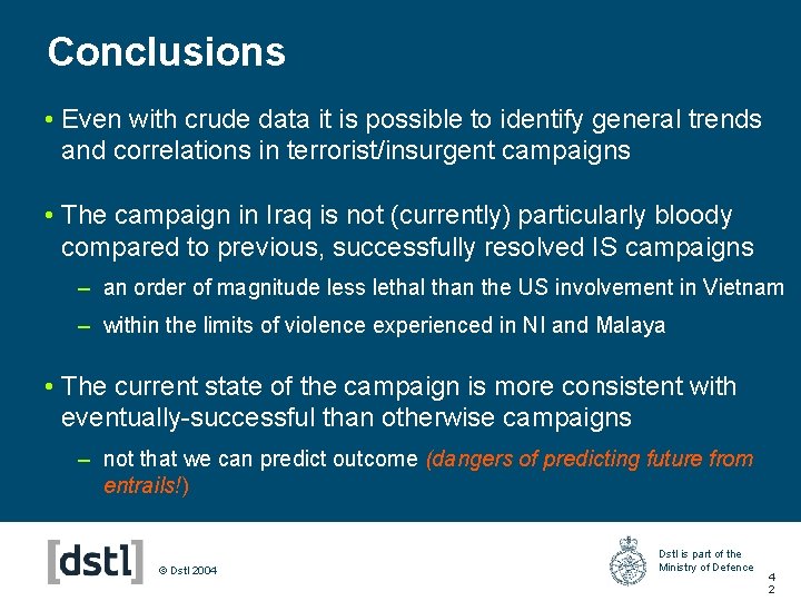 Conclusions • Even with crude data it is possible to identify general trends and