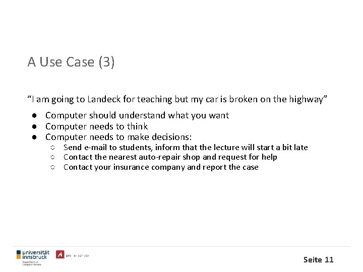 A Use Case (3) “I am going to Landeck for teaching but my car