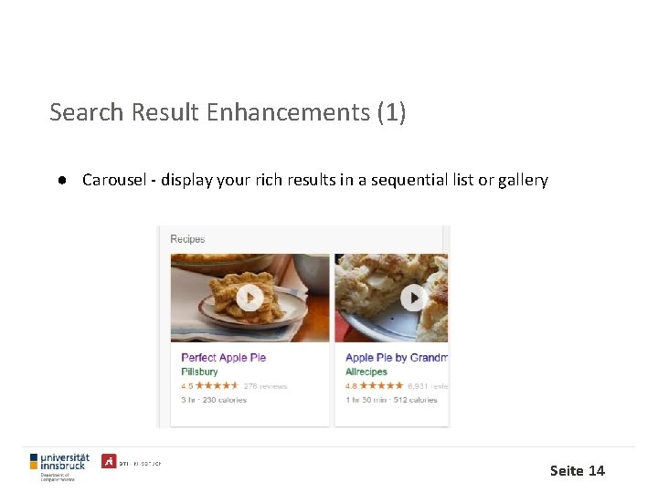 Search Result Enhancements (1) ● Carousel - display your rich results in a sequential