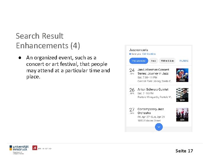 Search Result Enhancements (4) ● An organized event, such as a concert or art