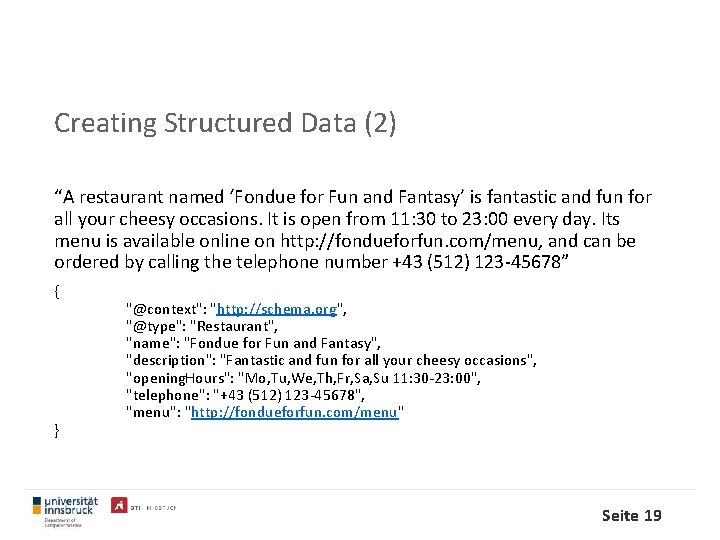Creating Structured Data (2) “A restaurant named ‘Fondue for Fun and Fantasy’ is fantastic