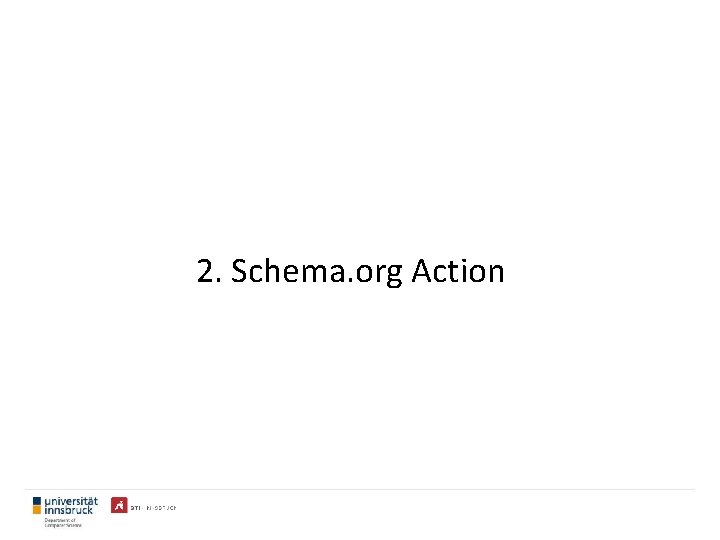 2. Schema. org Action 29 