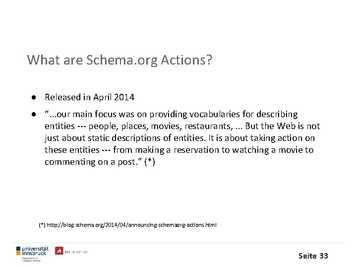 What are Schema. org Actions? ● Released in April 2014 ● “. . .