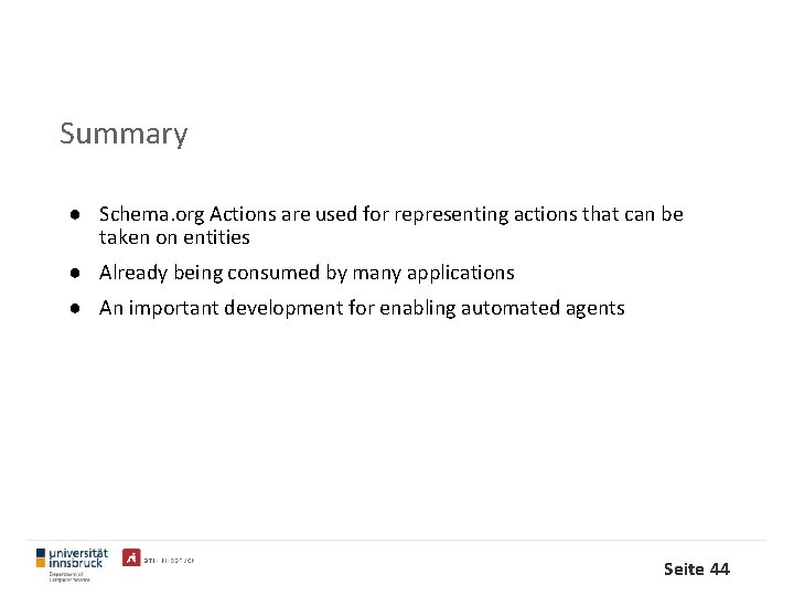 Summary ● Schema. org Actions are used for representing actions that can be taken