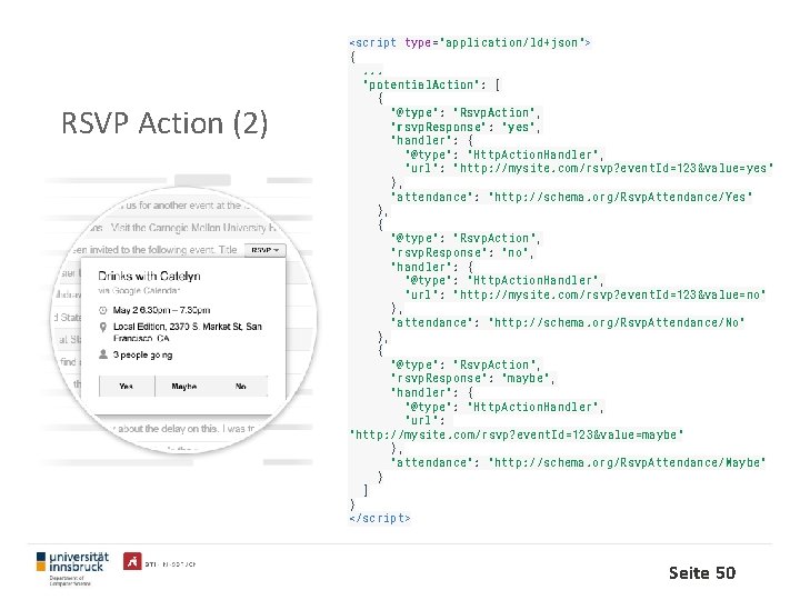 RSVP Action (2) <script type="application/ld+json"> {. . . "potential. Action": [ { "@type": "Rsvp.