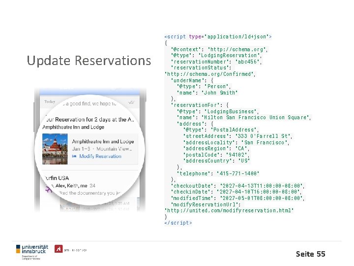 Update Reservations <script type="application/ld+json"> { "@context": "http: //schema. org", "@type": "Lodging. Reservation", "reservation. Number":