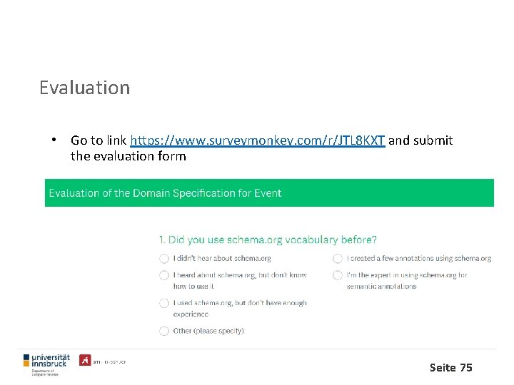Evaluation • Go to link https: //www. surveymonkey. com/r/JTL 8 KXT and submit the