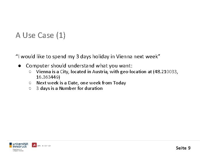 A Use Case (1) “I would like to spend my 3 days holiday in