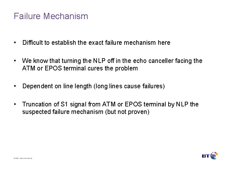 Failure Mechanism • Difficult to establish the exact failure mechanism here • We know